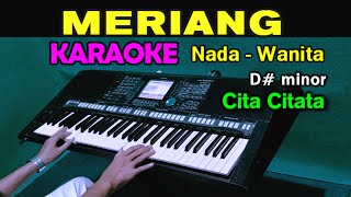 MERIANG  Cita Citata  KARAOKE Nada Wanita [upl. by Obaza257]