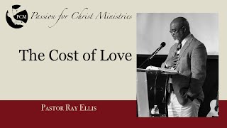 ‘The Cost of Love’ Pastor Ray Ellis November 24 2024 Passion for Christ Ministries [upl. by Colwell]