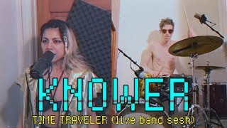 Time Traveler Live Band sesh  KNOWER [upl. by Boniface]