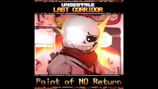 UNDERTALE LAST CORRIDOR  POINT OF NO RETURN [upl. by Forras935]