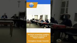 Mozione per unassemblea sui lavori di Piazza Ungheria  Intervento Consigliera Giorgia Vesentini [upl. by Marnia]