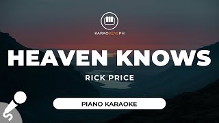 Heaven Knows  Rick Price Piano Karaoke [upl. by Atilrep874]