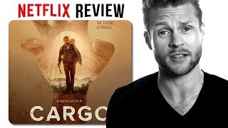 Cargo Netflix Original Movie Review No Spoilers [upl. by Areit845]