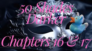 Live Reading of 50 Shades Darker  Chatpers 16 and 17 [upl. by Inilam]