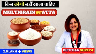 How healthy is Multigrain Atta   By Dietitian Shreya [upl. by Revorg]