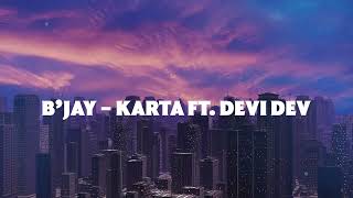 07 Bjay  Karta Ft Devi Dev  CITY BOY ALBUM [upl. by Aenahs]