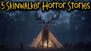 5 Scary SKINWALKER Stories That Make You Sleep With The Lights On  Skinwalker Horror Stories [upl. by Alyk324]