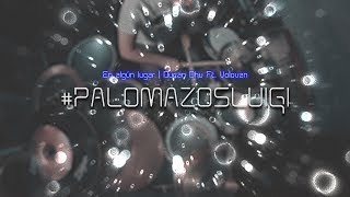 en algun lugar ftvolovan  palomazosluigi 2017 HD [upl. by Claude570]