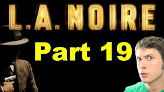 LA Noire  INCOGNITO  Part 19 [upl. by Roderic]