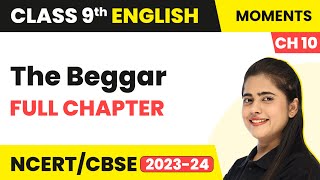 Class 9 English Chapter 10  The Beggar Full Chapter Explanation Summary amp NCERT Solutions [upl. by Traweek]