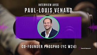 Rencontre avec PaulLouis Venard cofondateur amp CEO de phospho YC W23 [upl. by Eycats111]