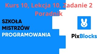 PixBlocks Kurs 10 Lekcja 10 Zadanie 2 Poradnik  PixBlocks 510 [upl. by Kendyl]