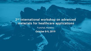 2nd International workshop on advanced materials for healthcare applications [upl. by Laux]