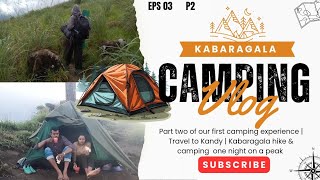 Travel to Kandy  Kabaragala hike amp camping  eps 03 part02 travel srilanka kabaragala camping [upl. by Frolick]