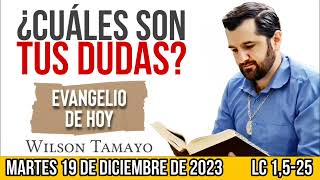 Evangelio de hoy MARTES 19 de DICIEMBRE Lc 1525  Wilson Tamayo  Tres Mensajes [upl. by Anoerb]