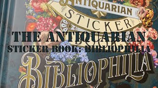 The Antiquarian Sticker Book Bibliophilia Flip Through [upl. by Wahkuna]