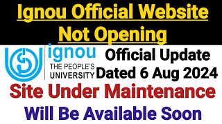 Ignou Official Website Not Opening  Under Maintenance  Dated 6th Aug 2024 [upl. by Etteuqaj]