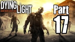 ► Dying Light  17  Tolga a Fatin  CZ Lets Play  Gameplay 1080p PC [upl. by Erusaert]