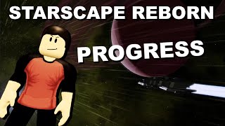 Starscape Reborn Part 2  Progress [upl. by Ybrad]