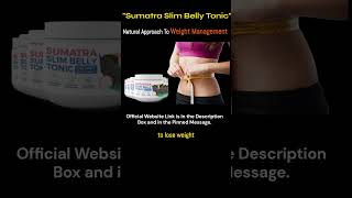 Sumatra Slim Belly Tonic I Weight Loss Supplements I How To Loose Belly Fat I How To Loose Weight [upl. by Musser]