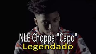 NLE Choppa quotCapoquot Legendado [upl. by Siravrat156]