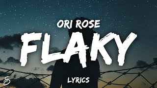 Ori Rose  Flaky Lyrics [upl. by Ennasil]