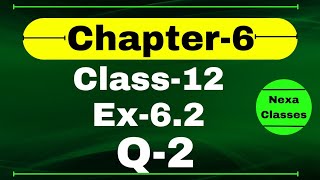 Class 12 Ex 62 Q2 Math  Chapter6 Class12  Q2 Ex 62 Class 12 Math  Ex 62 Q2 Class 12 Math [upl. by Ely]