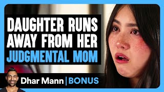 Daughter RUNS AWAY From Her JUDGMENTAL MOM  Dhar Mann Bonus [upl. by Odlaniger125]