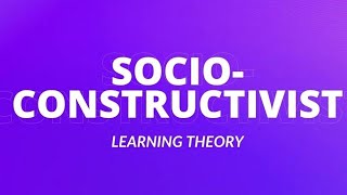 SocioConstructivist Learning Theory [upl. by Prentiss]