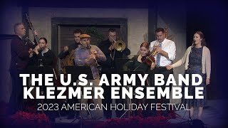 The US Army Band Klezmer Ensemble at the 2023 American Holiday Festival [upl. by Joung197]