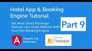 Hotel App amp Booking Engine With Angular 6 Material 2 amp Firebase Part 9 [upl. by Divan169]