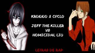 Kronno Zomber amp Cyclo  Jeff The Killer Vs Homicidal Liu LETRA [upl. by Dacy]