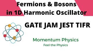 Fermions amp Bosons in 1D Harmonic Oscillator  GATE JAM JEST TIFR  Quantum Mechanics [upl. by Mallissa611]