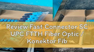 Review Fast Connector SC UPC FTTH Fiber Optic  Konektor Fiber Optik FO SC UPC Biru Model Non Buaya [upl. by Emmanuel164]