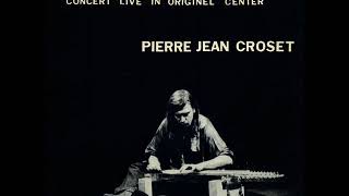 PierreJean Croset  Live Originel Center Full Album 1979 [upl. by Lali]