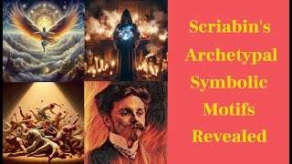 Scriabins Archetypal Motifs Revealed [upl. by Attenahs966]