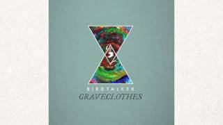 Birdtalker  Graveclothes Official Audio [upl. by Wylie]