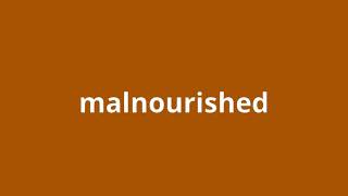 what is the meaning of malnourished [upl. by Arual]