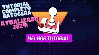 Batocera Tutorial Completo e Atualizado 2024 Melhor Tutorial [upl. by Ahseit]