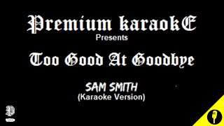 Sam Smith  Too Good At Goodbyes Karaoke Version [upl. by Ellenod81]