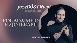 Maciej Biernat W fizjoterapii człowiek jest w centrum Przebóstwieni 2 [upl. by Breena]