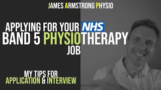 Applying for Your First Band 5 Physiotherapy Job Application amp Interview [upl. by Gail649]