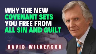 David Wilkerson Sermons  Discover the Infinite Power of the New Covenant in Your Life [upl. by Arramat86]