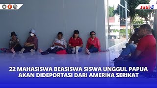 22 MAHASISWA BEASISWA SISWA UNGGUL PAPUA AKAN DIDEPORTASI DARI AMERIKA SERIKAT [upl. by Patsis]