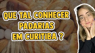 10 PADARIAS PARA CONHECER EM CURITIBA  CONHECENDO PADARIAS EM CURITIBA [upl. by Acherman673]