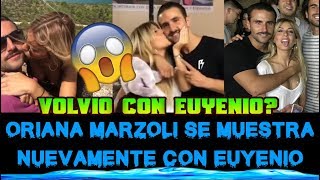 ORIANA MARZOLI SE MUESTRA DE NUEVO MUY CARIÑOSA CON EUYENIO VOLVIERON [upl. by Ydieh]