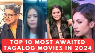 TOP 10 MOST ANTICIPATED TAGALOG MOVIES OF 2024  AGA MULACH TONI GONZAGA BEA ALONZO COLEEN GARCIA [upl. by Eoz]