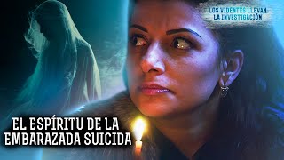 El espíritu de la embarazada suicida – LOS VIDENTES LLEVAN LA INVESTIGACIÓN  Paranormal [upl. by Kaplan383]