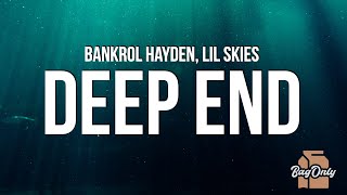 Bankrol Hayden  Deep End Lyrics ft Lil Skies [upl. by Joli]