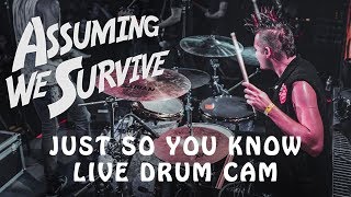 Assuming We Survive  Just So You Know  Live Drum Cam [upl. by Mayworm]